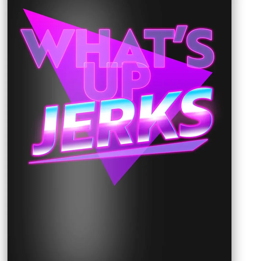 Retro 80's Eighties What's Up Jerks Poster