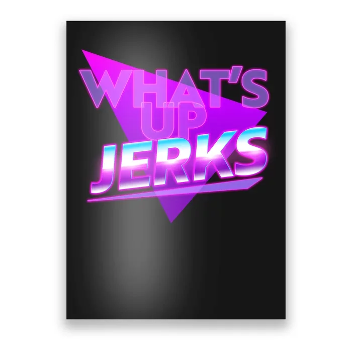 Retro 80's Eighties What's Up Jerks Poster