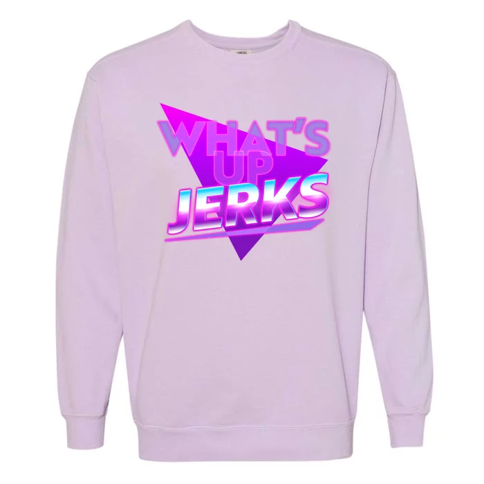 Retro 80's Eighties What's Up Jerks Garment-Dyed Sweatshirt