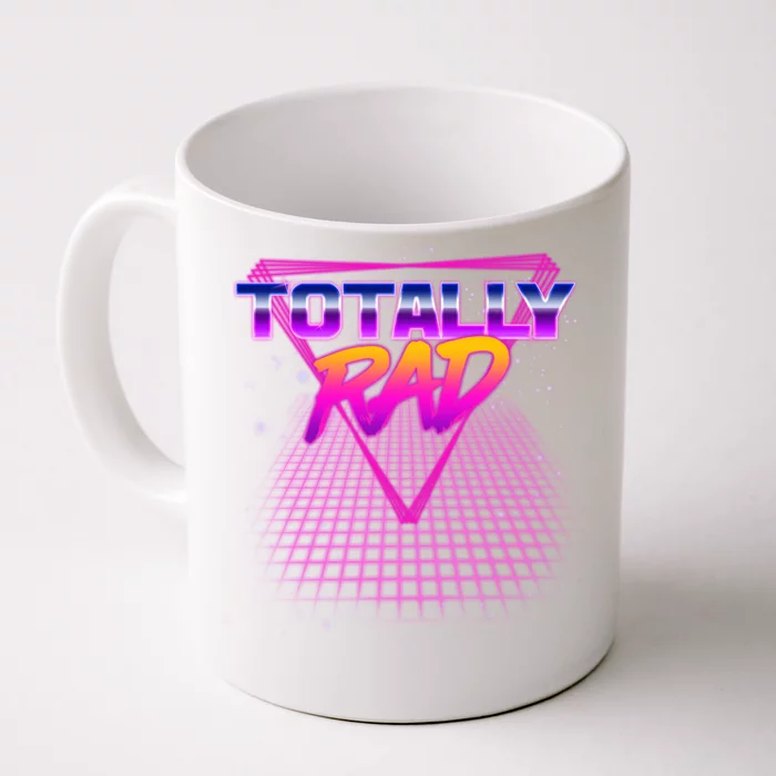 TeeShirtPalace | Retro 80's Totally Rad Front & Back Coffee Mug