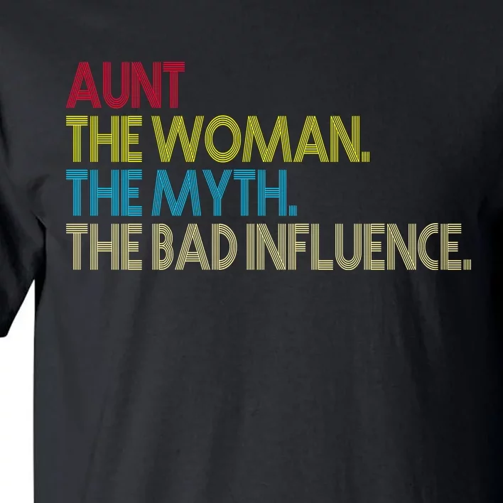 Retro Aunt The Woman Myth Bad Influence Tall T-Shirt