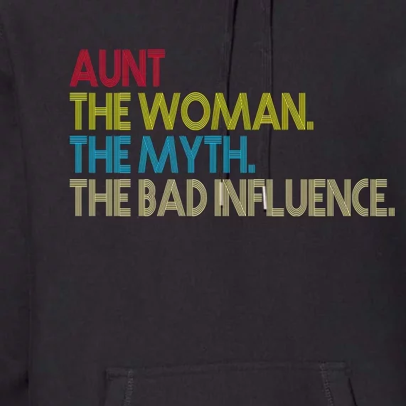 Retro Aunt The Woman Myth Bad Influence Premium Hoodie