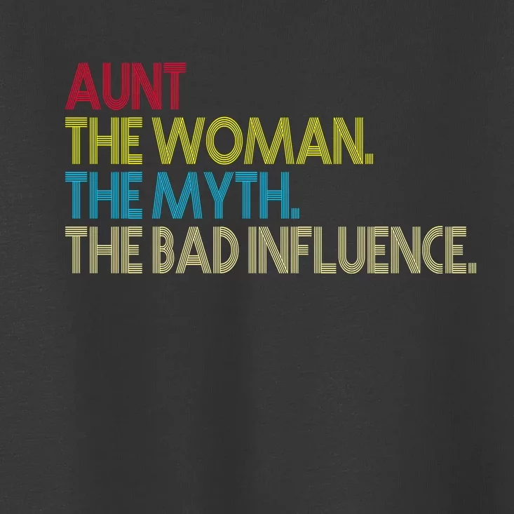 Retro Aunt The Woman Myth Bad Influence Toddler T-Shirt