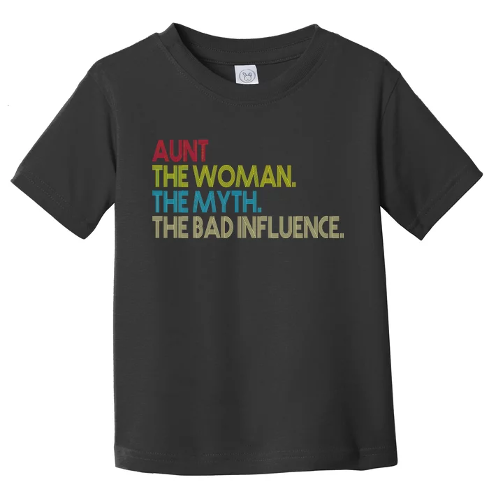 Retro Aunt The Woman Myth Bad Influence Toddler T-Shirt