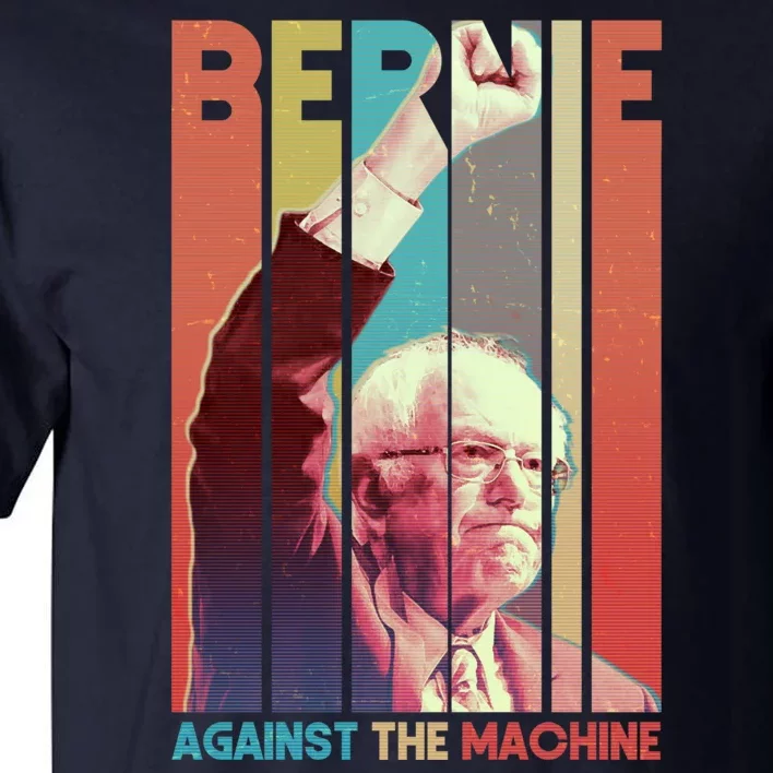 Retro Bernie Sanders Against The Machine Tall T-Shirt