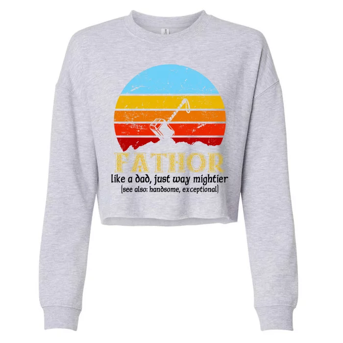 Retro Fathor Like Dad Just Way Mightier Cropped Pullover Crew