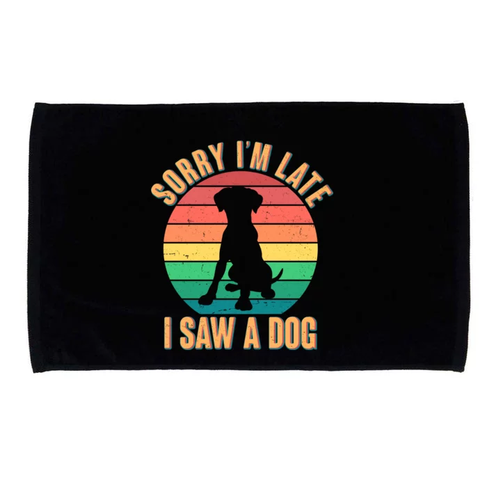 Retro Funny Sorry I'm Late I Saw A Dog Microfiber Hand Towel