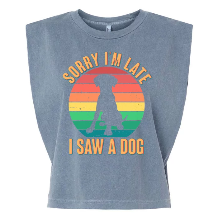 Retro Funny Sorry I'm Late I Saw A Dog Garment-Dyed Women's Muscle Tee