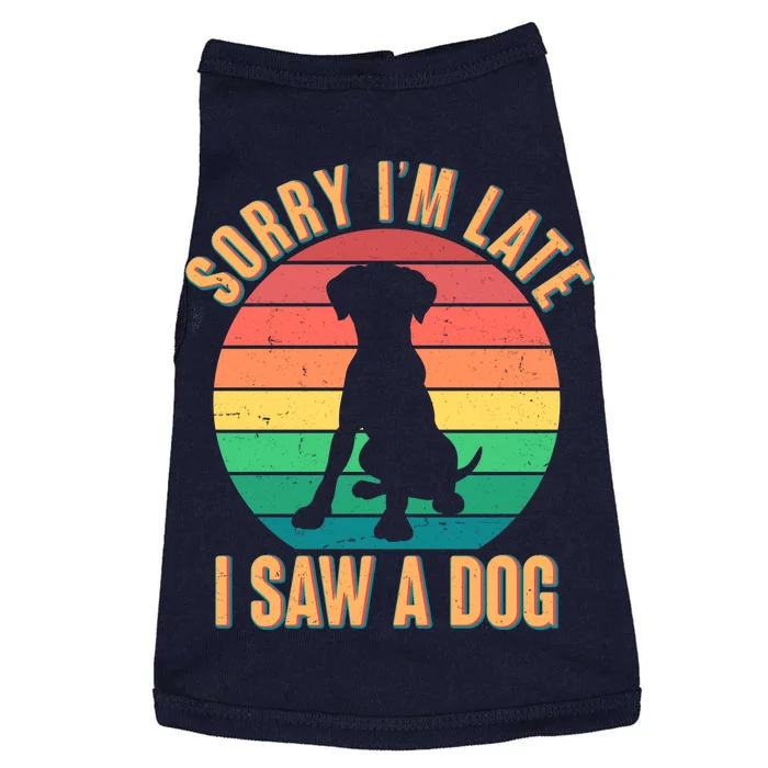 Retro Funny Sorry I'm Late I Saw A Dog Doggie Tank