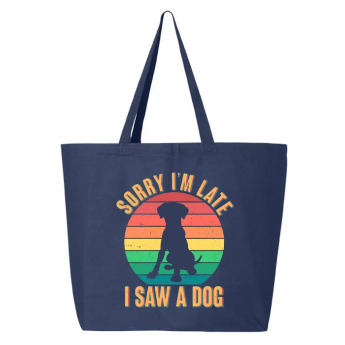 Retro Funny Sorry I'm Late I Saw A Dog 25L Jumbo Tote