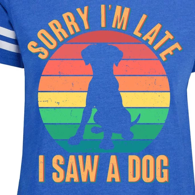 Retro Funny Sorry I'm Late I Saw A Dog Enza Ladies Jersey Football T-Shirt