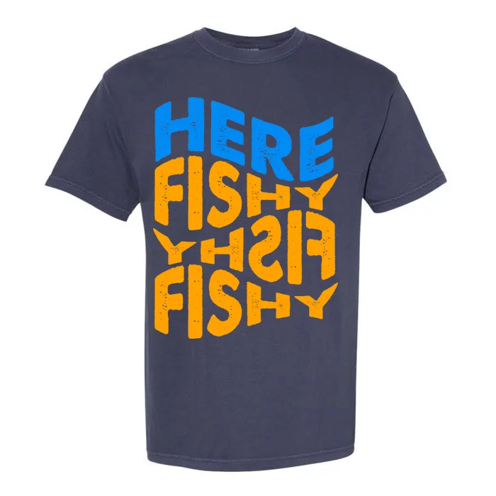 Retro Here Fishy Fishy Fishy Garment-Dyed Heavyweight T-Shirt