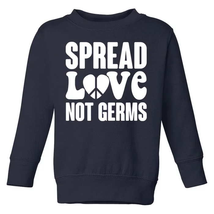 Retro Hippie Spread Love Not Germs Toddler Sweatshirt