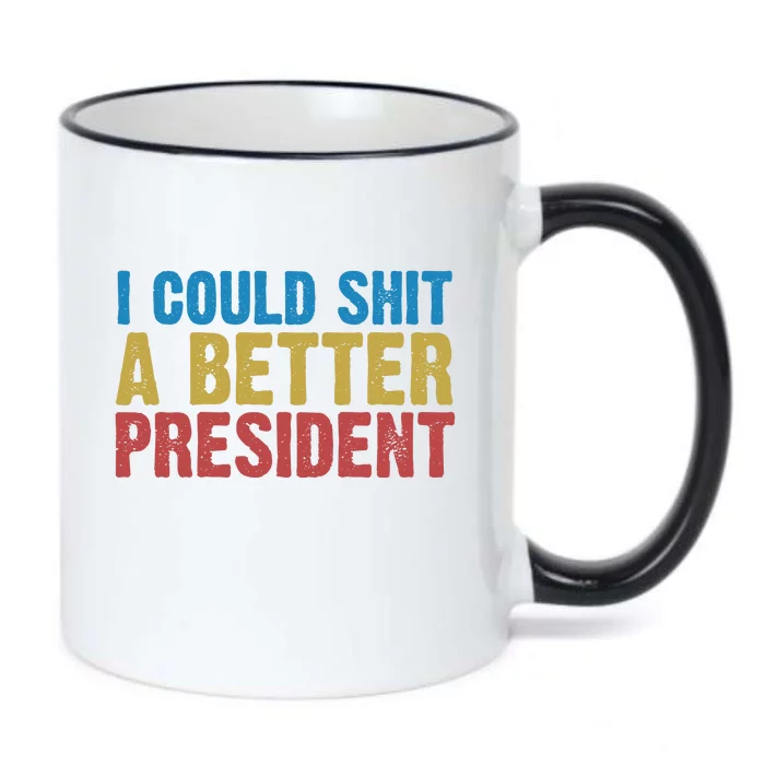 Retro I Could Shit A Better President Funny Meme Black Color Changing Mug