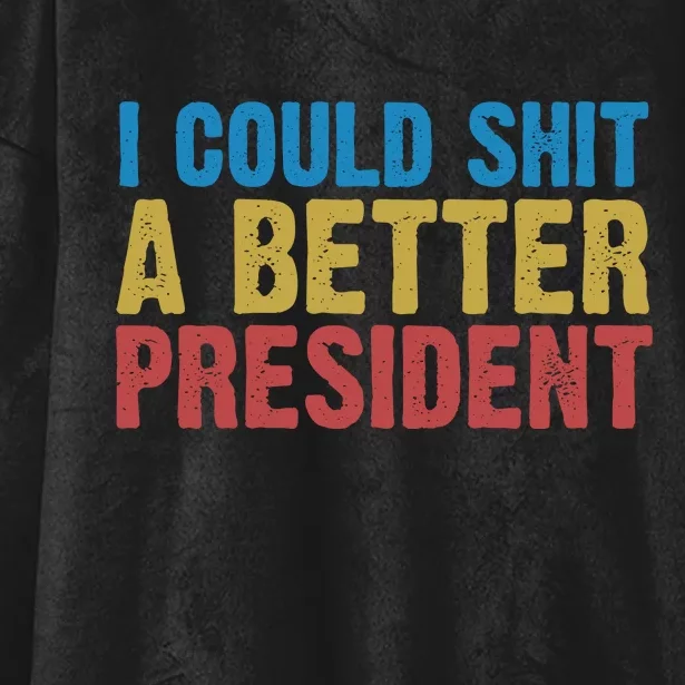 Retro I Could Shit A Better President Funny Meme Hooded Wearable Blanket