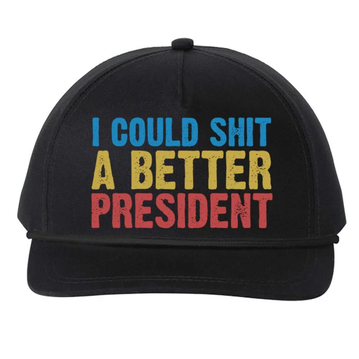 Retro I Could Shit A Better President Funny Meme Snapback Five-Panel Rope Hat