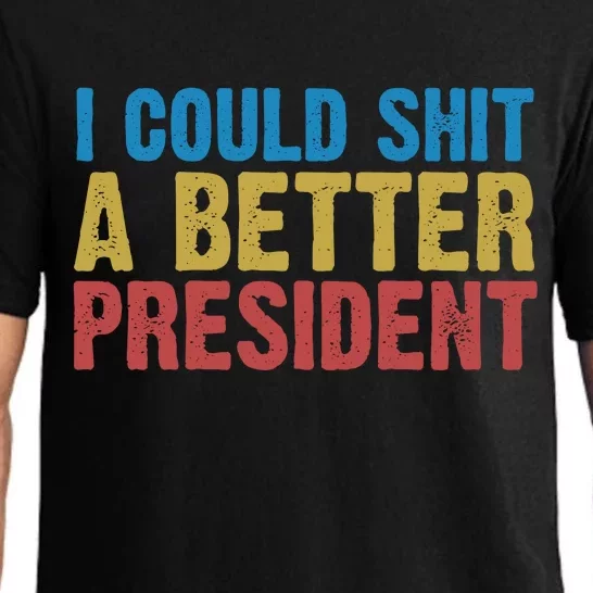 Retro I Could Shit A Better President Funny Meme Pajama Set