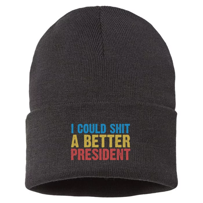 Retro I Could Shit A Better President Funny Meme Sustainable Knit Beanie