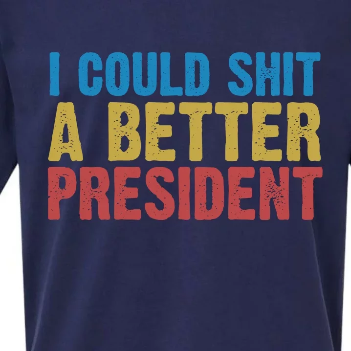 Retro I Could Shit A Better President Funny Meme Sueded Cloud Jersey T-Shirt