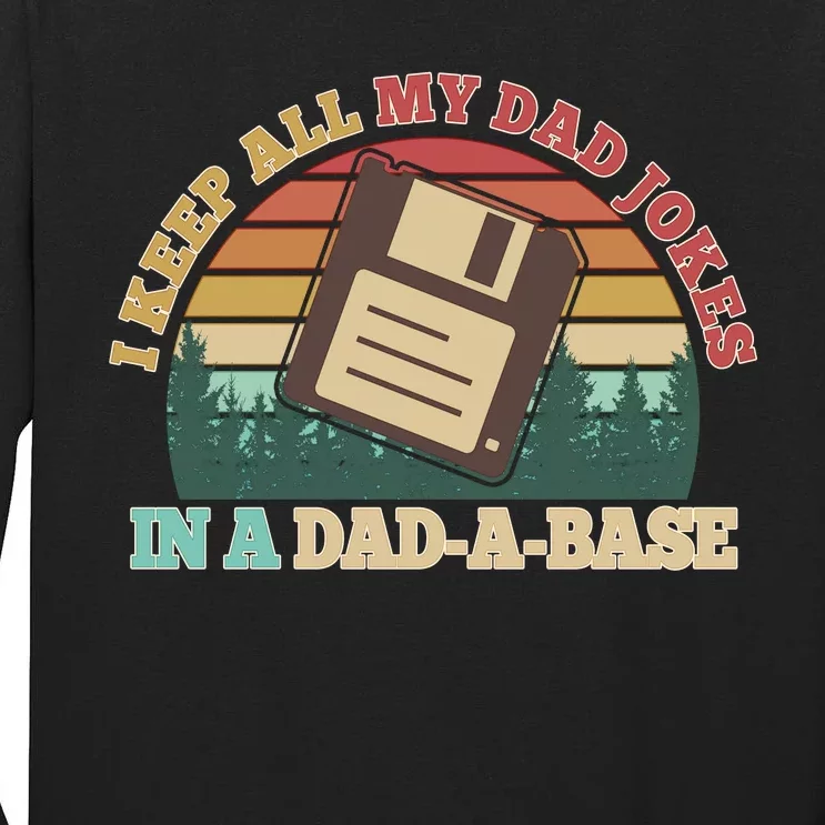 Retro I Keep All My Dad Jokes In A Dad A Base Tall Long Sleeve T-Shirt