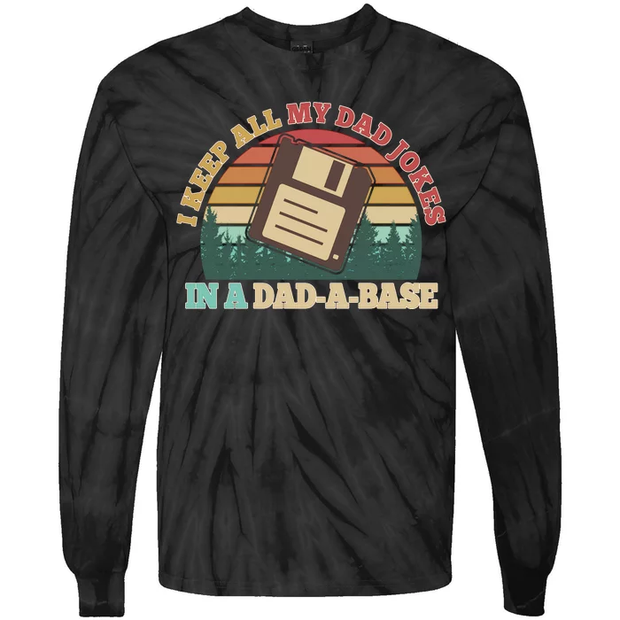 Retro I Keep All My Dad Jokes In A Dad A Base Tie-Dye Long Sleeve Shirt