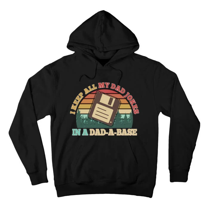 Retro I Keep All My Dad Jokes In A Dad A Base Tall Hoodie