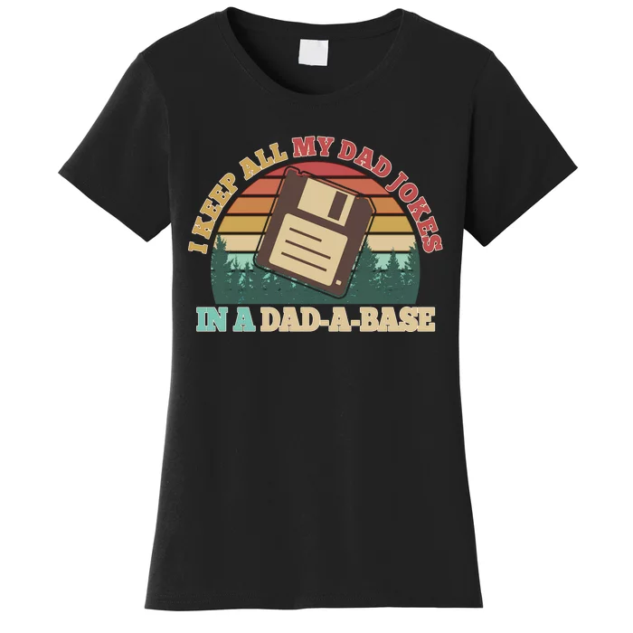 Retro I Keep All My Dad Jokes In A Dad A Base Women's T-Shirt