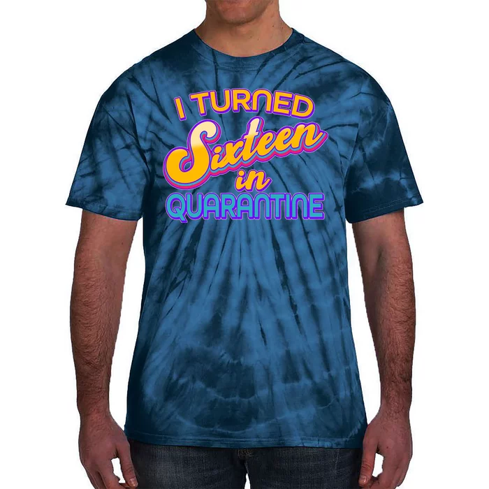 Retro I Turned Sixteen In Quarantine Tie-Dye T-Shirt