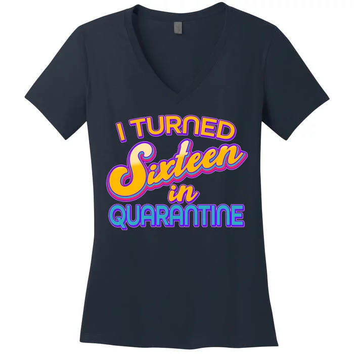 Retro I Turned Sixteen In Quarantine Women's V-Neck T-Shirt