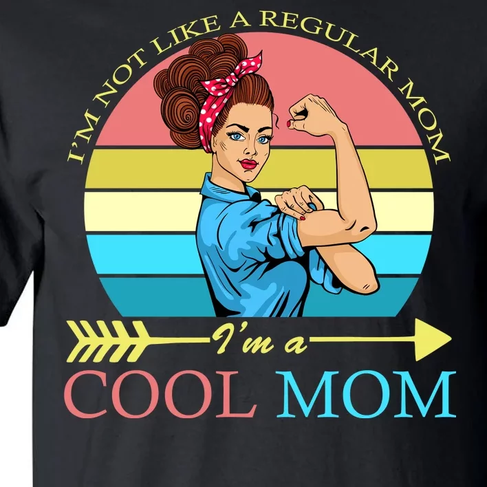 Retro I'm Not A Regular Mom I'm A Cool Mom Tall T-Shirt