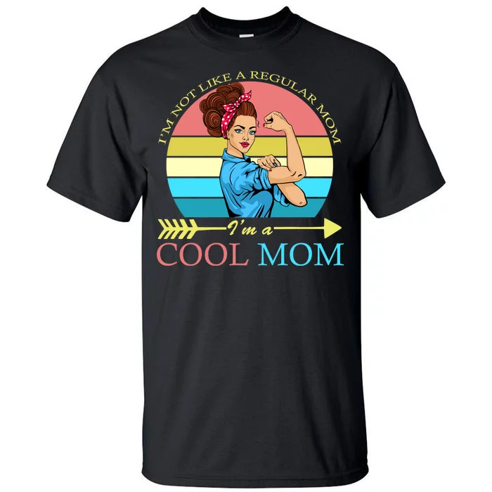 Retro I'm Not A Regular Mom I'm A Cool Mom Tall T-Shirt