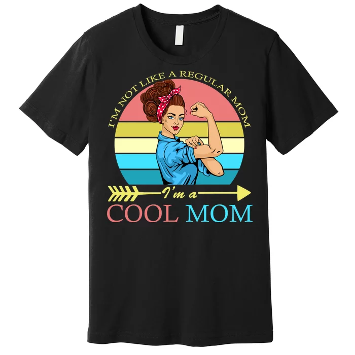 Retro I'm Not A Regular Mom I'm A Cool Mom Premium T-Shirt