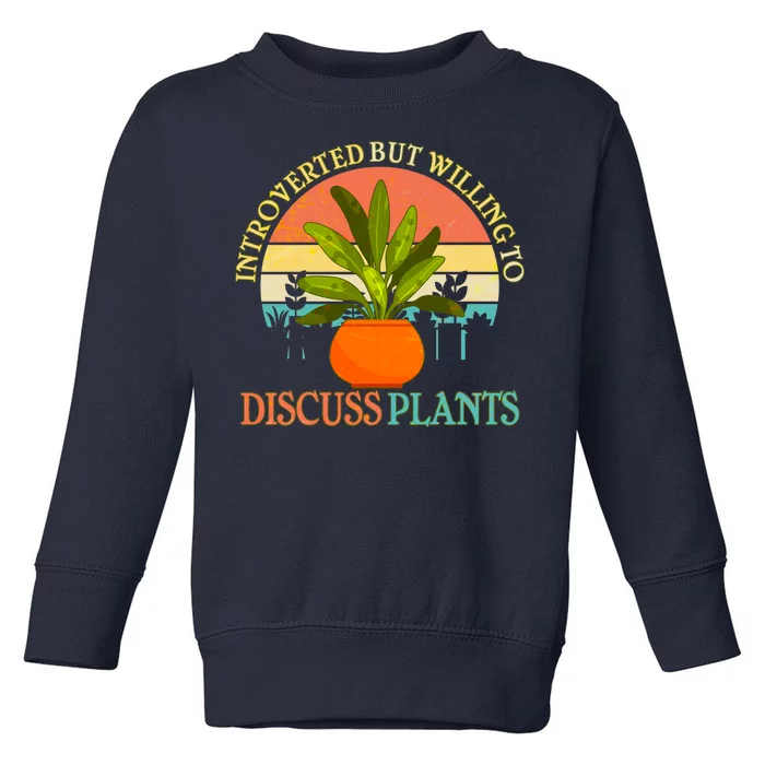 Retro Introverted But Willing To Discuss Plants Toddler Sweatshirt