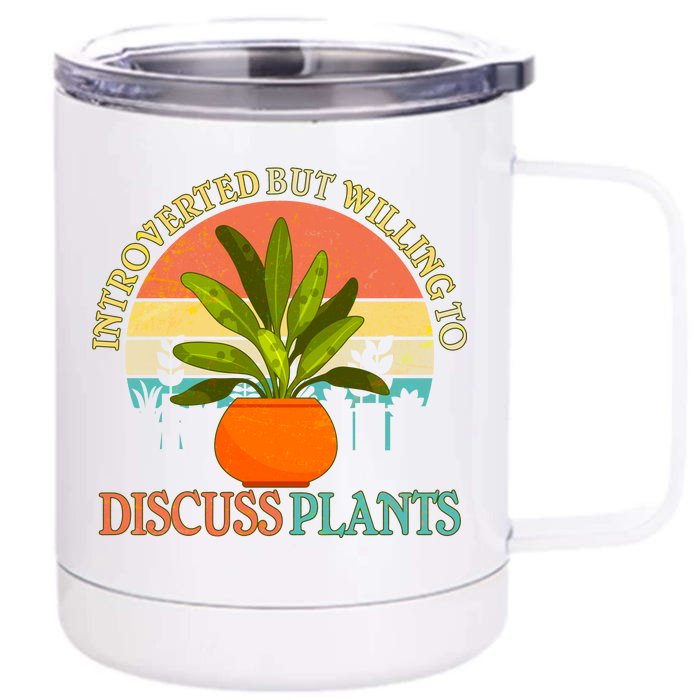 Retro Introverted But Willing To Discuss Plants Front & Back 12oz Stainless Steel Tumbler Cup