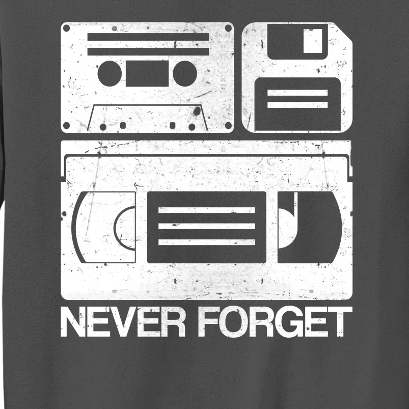 Retro Never Forget Cassette Floppy Disk VHS Tape Tall Sweatshirt