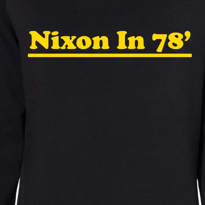 Retro Nixon In 78' For President 1978 USA Womens California Wash Sweatshirt