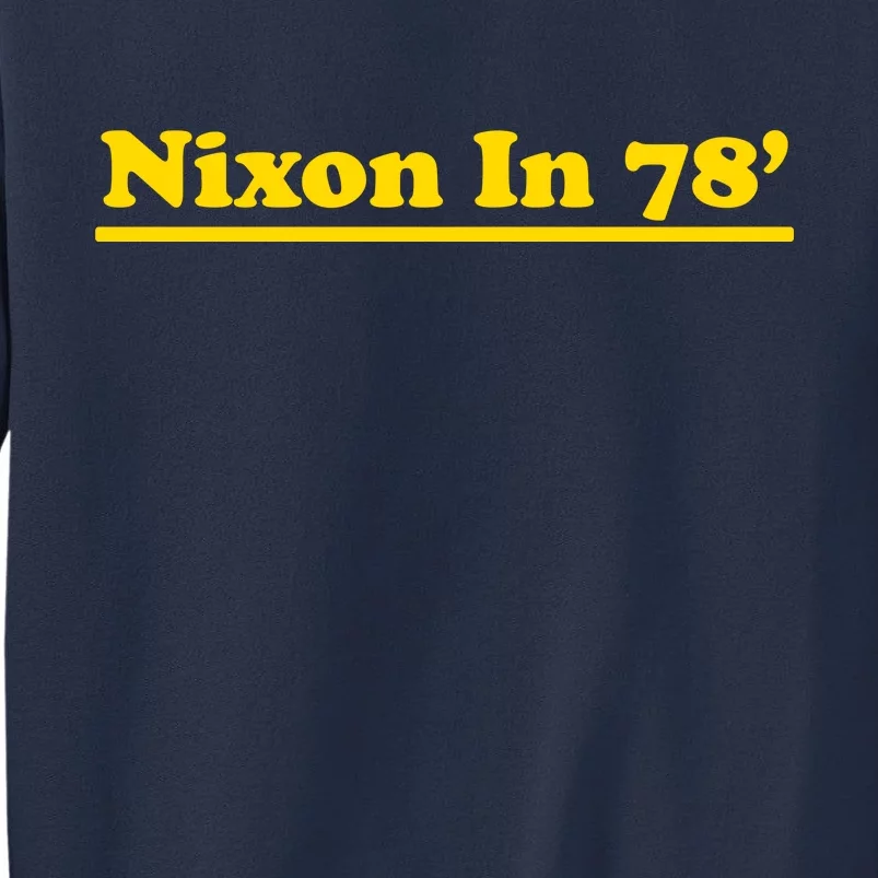 Retro Nixon In 78' For President 1978 USA Sweatshirt