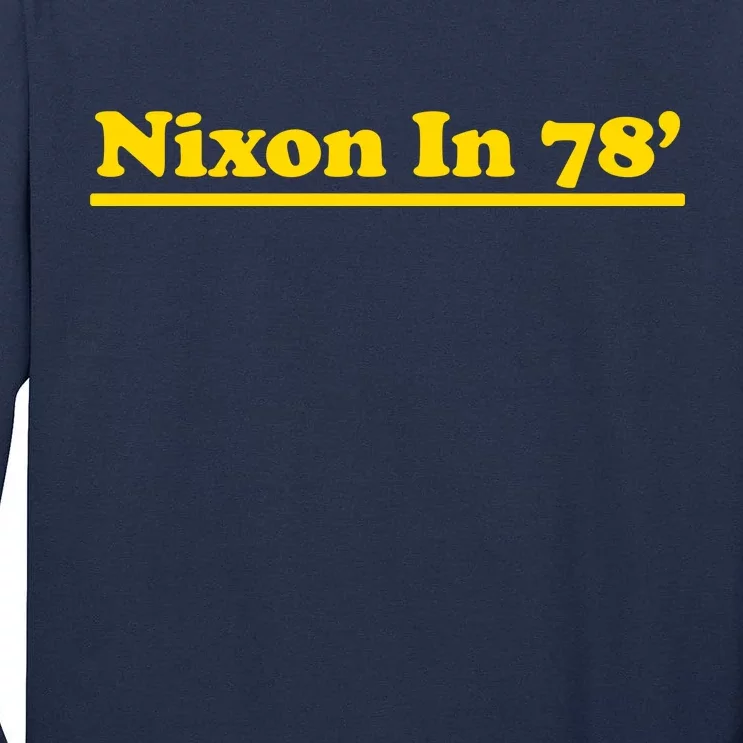 Retro Nixon In 78' For President 1978 USA Tall Long Sleeve T-Shirt