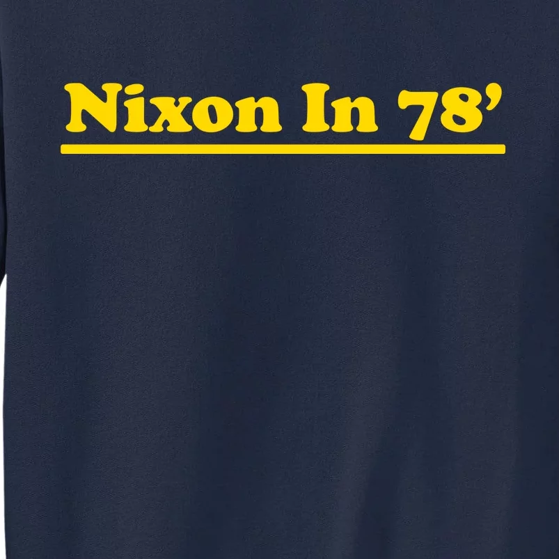 Retro Nixon In 78' For President 1978 USA Tall Sweatshirt