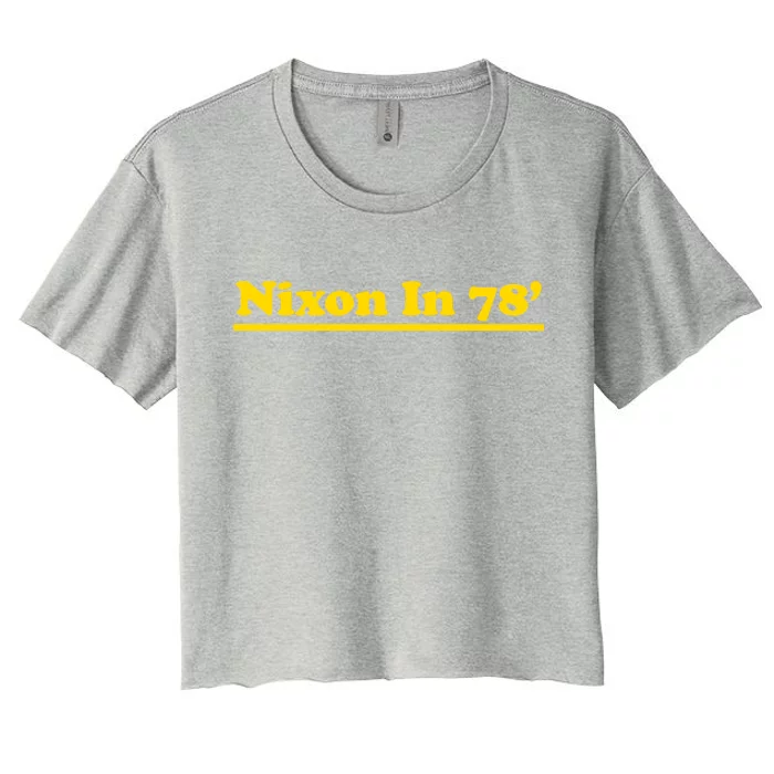 Retro Nixon In 78' For President 1978 USA Women's Crop Top Tee