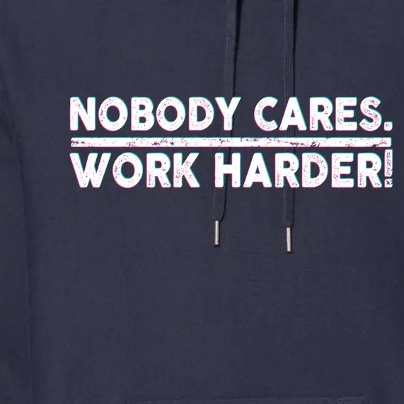 Retro Nobody Cares Work Harder Distressed Premium Hoodie