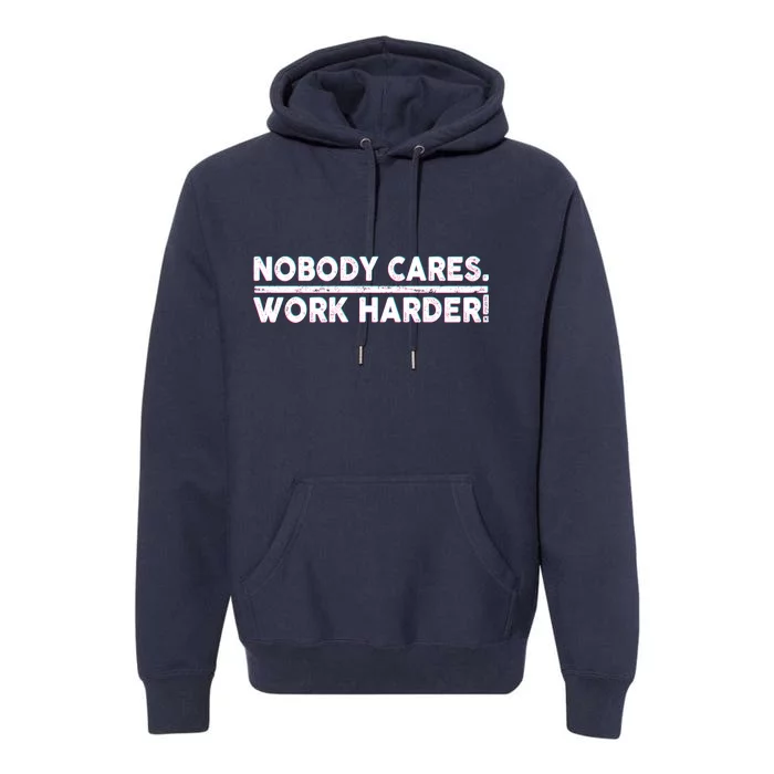 Retro Nobody Cares Work Harder Distressed Premium Hoodie