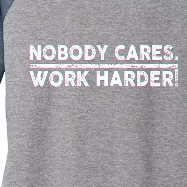 Retro Nobody Cares Work Harder Distressed Women's Tri-Blend 3/4-Sleeve Raglan Shirt