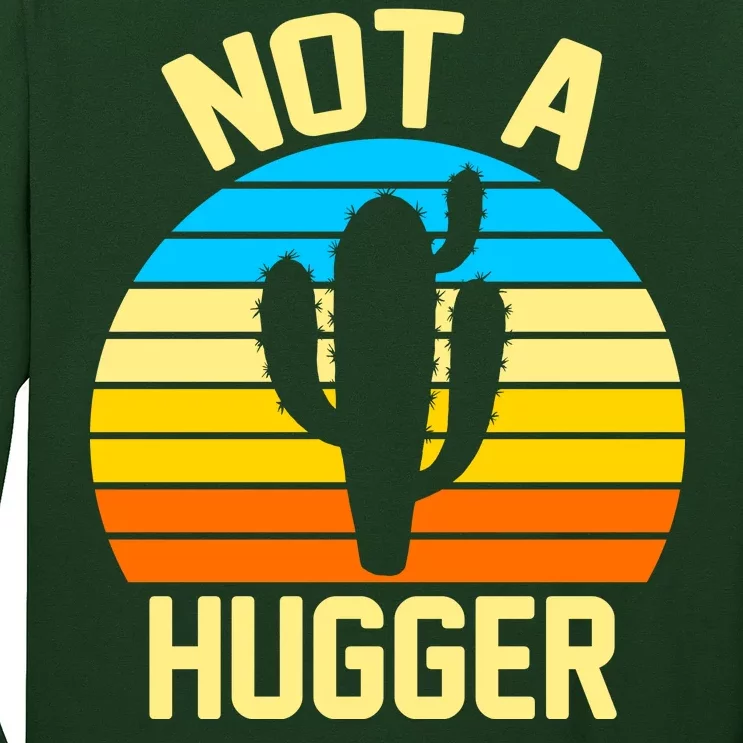 Retro Not A Hugger Funny Long Sleeve Shirt