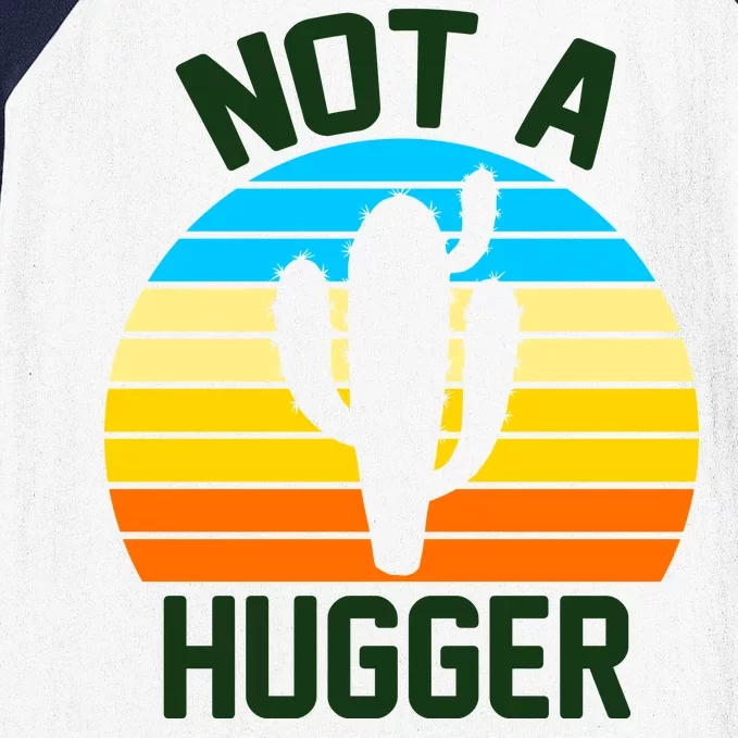 Retro Not A Hugger Funny Baseball Sleeve Shirt