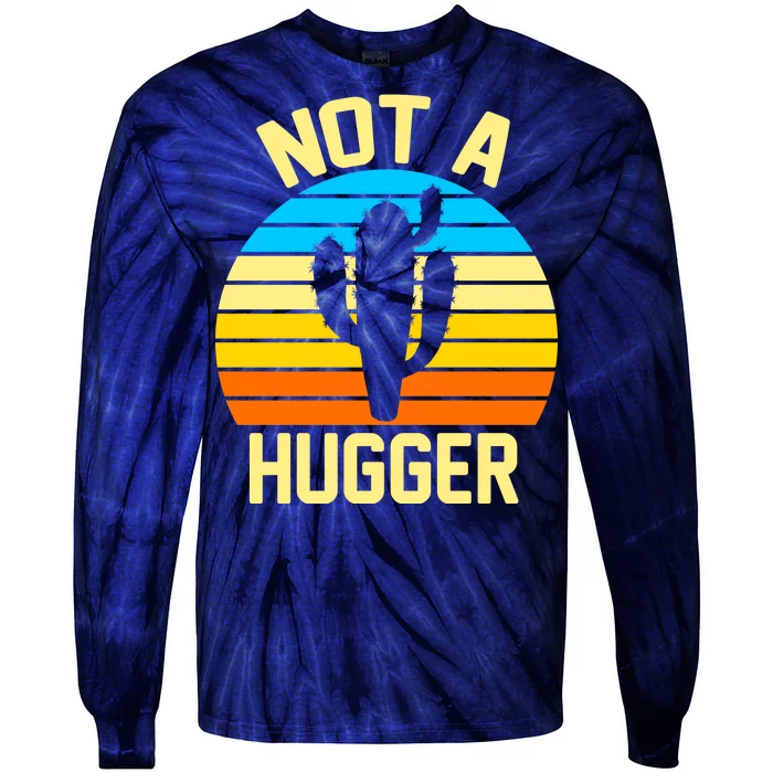 Retro Not A Hugger Funny Tie-Dye Long Sleeve Shirt