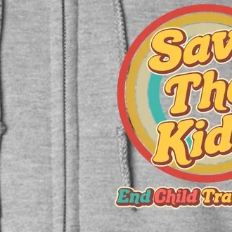 Retro Save The Kids End Child Trafficking Full Zip Hoodie