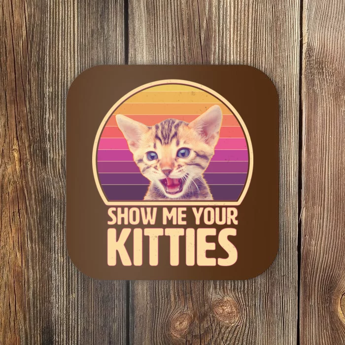 Retro Show Me Your Kitties Funny Meme Coaster