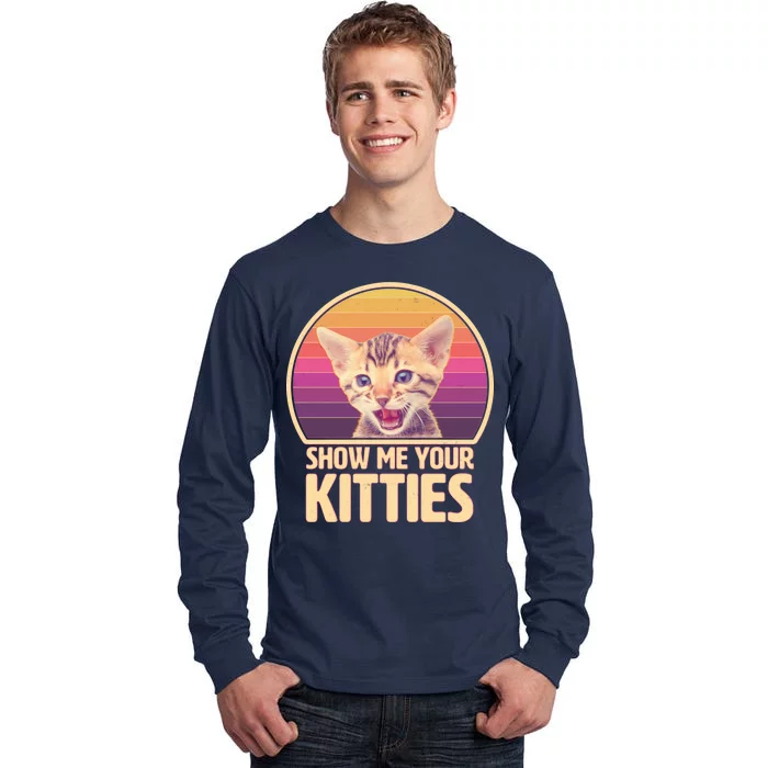 Retro Show Me Your Kitties Funny Meme Tall Long Sleeve T-Shirt