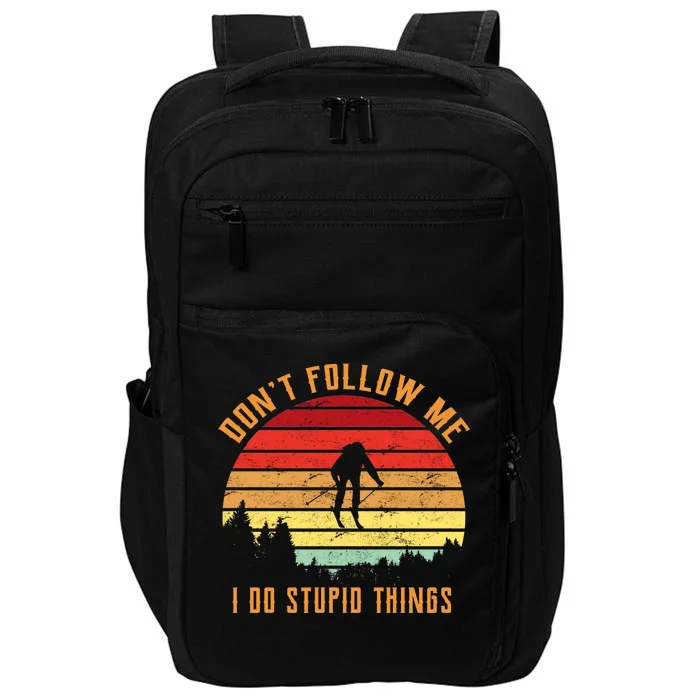 Retro Skiing Don't Follow Me I Do Stupid Things Impact Tech Backpack